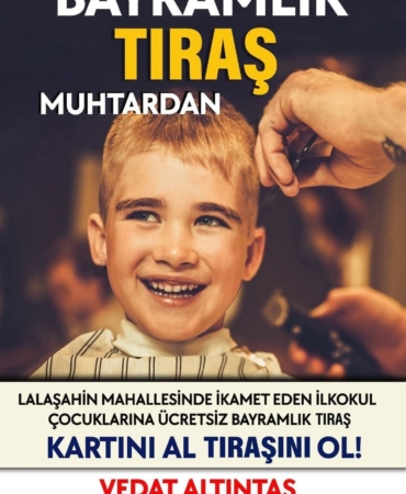 ÇOCUKLARIN BAYRAM TIRAŞI MUHTARDAN..!