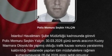BAŞAKŞEHİR'DE KAZADA AĞIR YARALANAN POLİS MEMURU SEÇKİN YALÇIN ŞEHİT OLDU