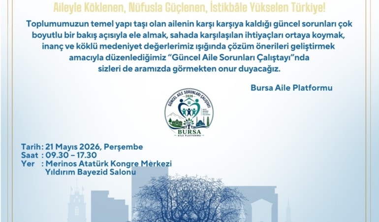 BURSA'DA 'GÜNCEL AİLE SORUNLARI ÇALIŞTAYI' DÜZENLENECEK