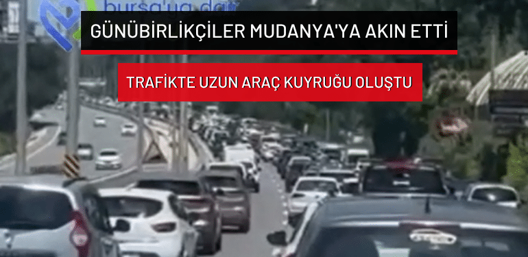 Günübirlikçiler Mudanya’ya akın etti… Trafikte uzun araç kuyruğu oluştu