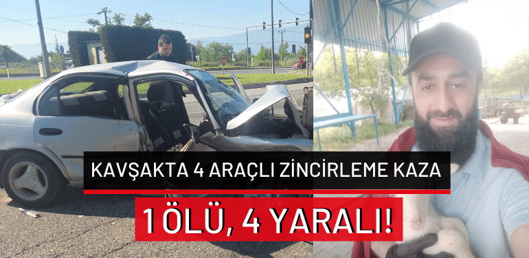 Bursa’da kavşakta 4 araçlı zincirleme kaza: 1 ölü, 4 yaralı!