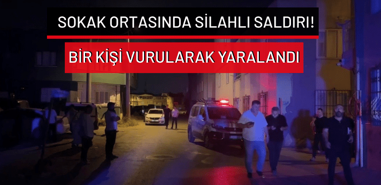 Bursa’da sokak ortasında silahlı saldırı: Bir kişi vurularak yaralandı