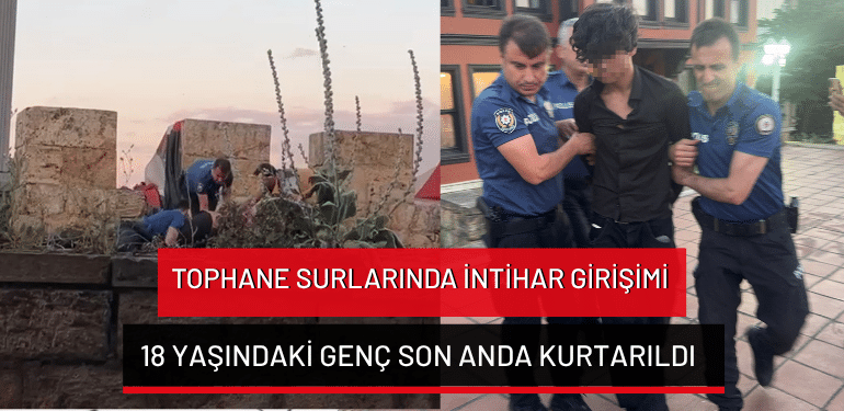 Bursa’da Tophane surlarında intihar girişimi: 18 yaşındaki genç son anda kurtarıldı