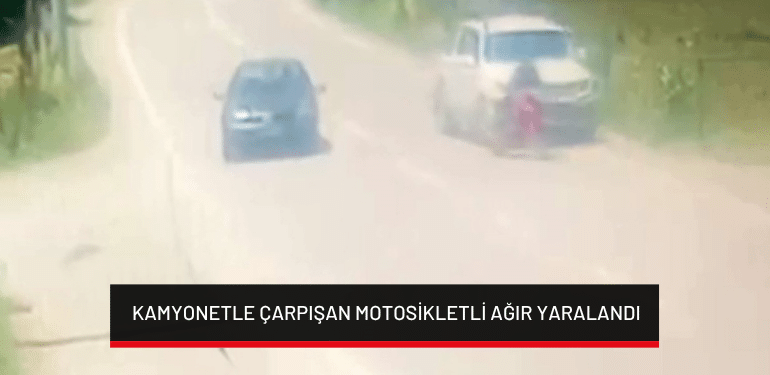 İnegöl’de kamyonetle çarpışan motosikletli ağır yaralandı