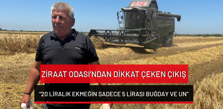 Ziraat Odası’ndan dikkat çeken çıkış: “20 liralık ekmeğin sadece 5 lirası buğday ve un”