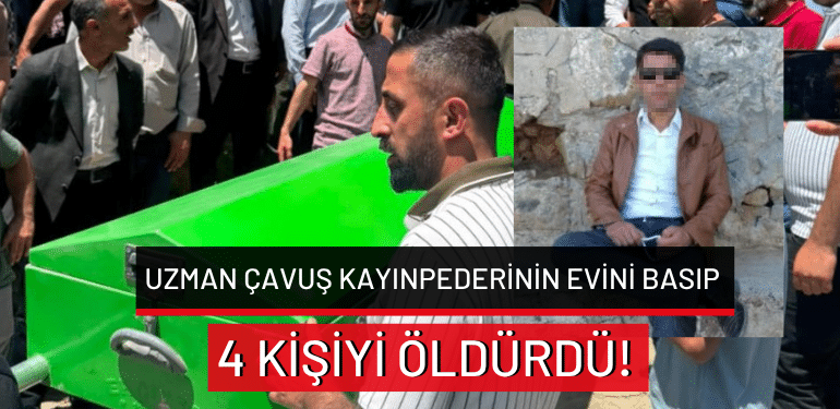 Hakkari’de uzman çavuş kayınpederinin evini basıp 4 kişiyi öldürdü!