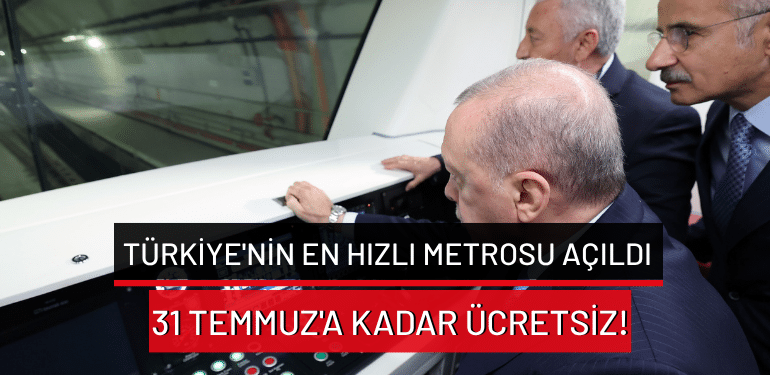 Türkiye’nin en hızlı metrosu açıldı: 31 Temmuz’a kadar ücretsiz!