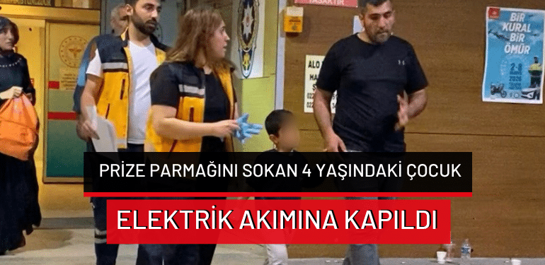 Bursa’da prize parmağını sokan 4 yaşındaki çocuk elektrik akımına kapıldı