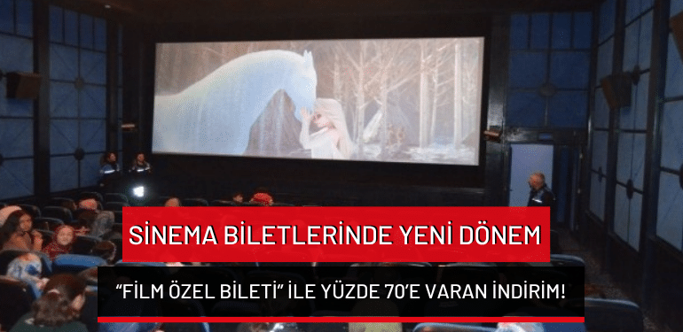 Sinema biletlerinde yeni dönem: “Film özel bileti” ile yüzde 70’e varan indirim!
