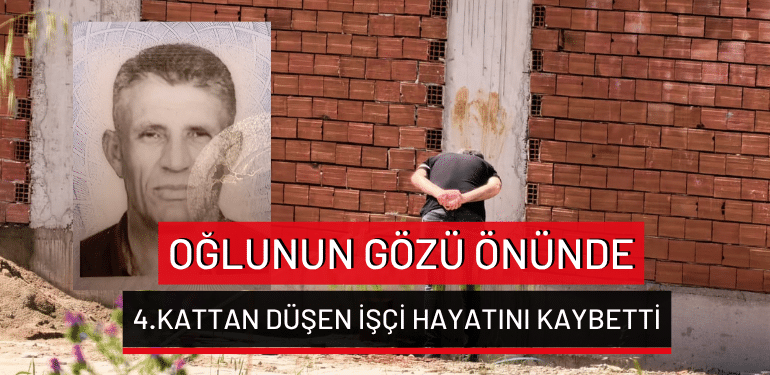 İnegöl’de oğlunun gözü önünde 4.kattan düşen işçi hayatını kaybetti