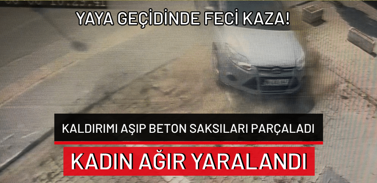 Bursa’da yaya geçidinde feci kaza: Kaldırımı aşıp beton saksıları parçaladı… Kadın ağır yaralandı!