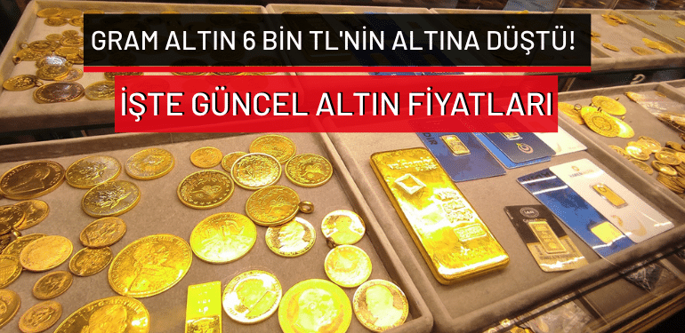 Gram altın 6 bin TL’nin altına düştü! İşte güncel altın fiyatları