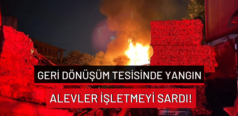 Bursa’da geri dönüşüm tesisinde yangın: Alevler işletmeyi sardı!