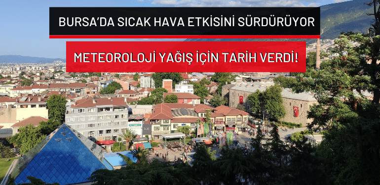 Bursa’da bugün hava nasıl olacak? İşte 3 Haziran’da 2026 hava durumu