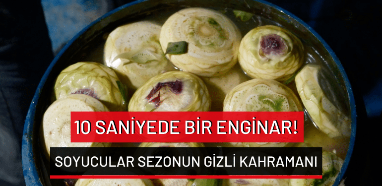 Bursa’da 10 saniyede bir enginar: Soyucular sezonun gizli kahramanı!