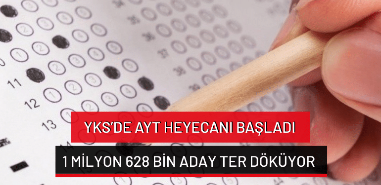 YKS’de AYT heyecanı başladı: 1 milyon 628 bin aday ter döküyor