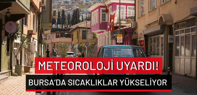 Bursa’da bugün hava nasıl olacak? 25 Haziran 2026 Bursa hava durumu