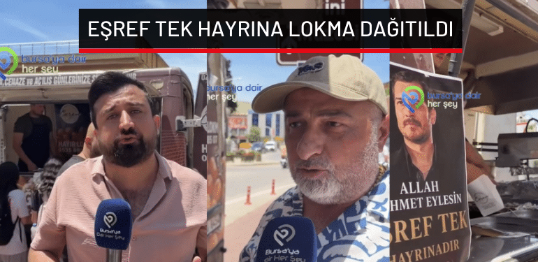 Bursa’da Eşref Tek için lokma dağıtıldı