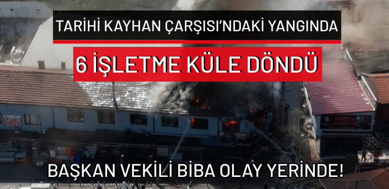 Bursa’da tarihi Kayhan Çarşısı’ndaki yangında 6 işletme küle döndü…Başkan Vekili Biba olay yerinde!