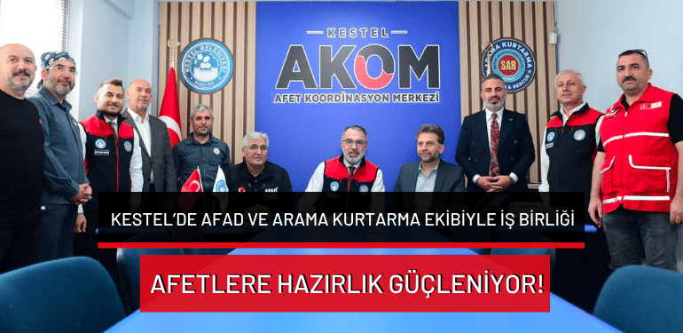 Kestel’de AFAD ve arama kurtarma ekibiyle iş birliği: Afetlere hazırlık güçleniyor!