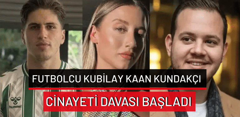 Futbolcu Kubilay Kaan Kundakçı cinayeti davası başladı