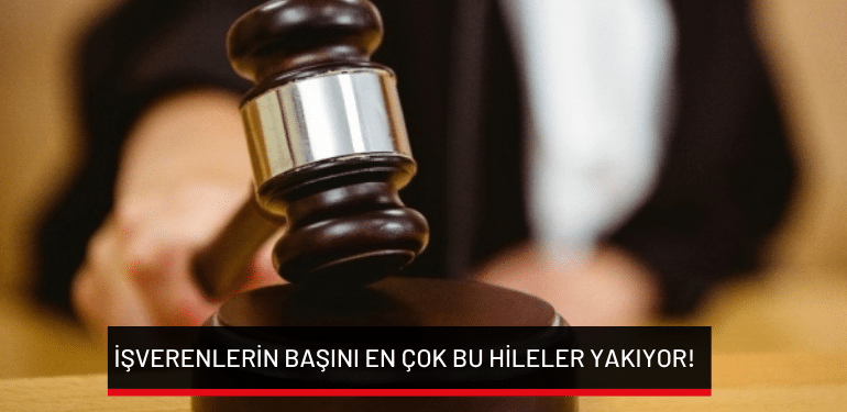 İşverenlerin başını en çok bu hileler yakıyor!