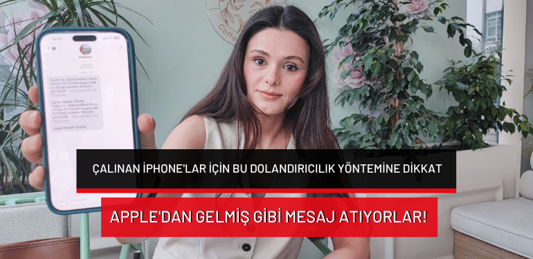Çalınan iPhone’lar için bu dolandırıcılık yöntemine dikkat: Apple’dan gelmiş gibi mesaj atıyorlar!