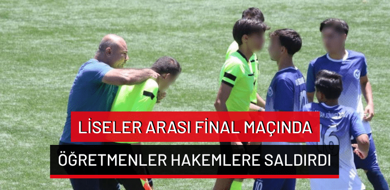 Bursa’da liseler arası final maçında öğretmenler hakemlere saldırdı