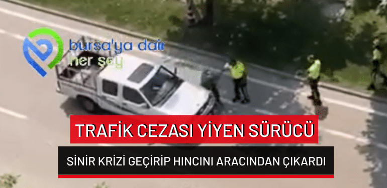 Bursa’da trafik cezası yiyen sürücü sinir krizi geçirip hıncını aracından çıkardı