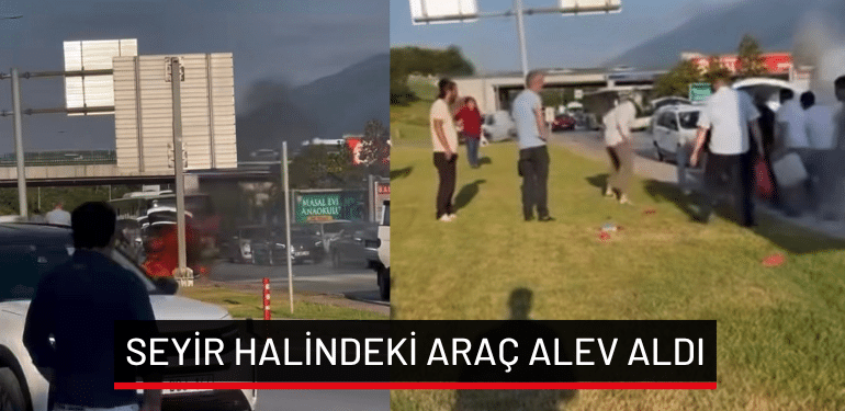 Bursa’da seyir halindeki araç alev aldı
