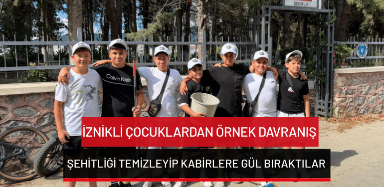 İznikli çocuklardan örnek davranış: Şehitliği temizleyip kabirlere gül bıraktılar