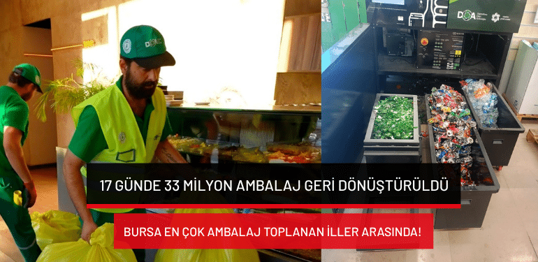 DOA sistemiyle 17 günde 33 milyon ambalaj geri dönüştürüldü: Bursa en çok ambalaj toplanan iller arasında!