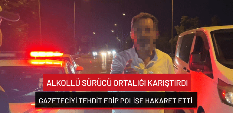 Bursa’da alkollü sürücü ortalığı karıştırdı… Gazeteciyi tehdit edip polise hakaret etti
