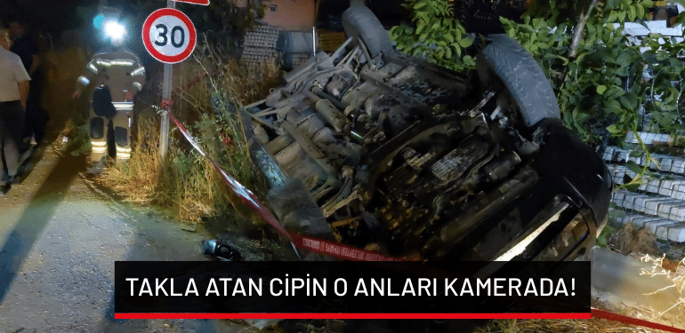 Bursa’da takla atan cipin o anları kamerada!