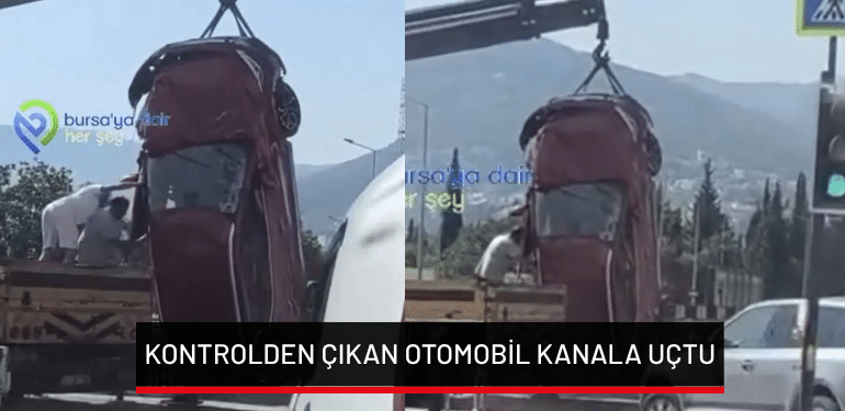 Bursa’da kontrolden çıkan otomobil kanala uçtu