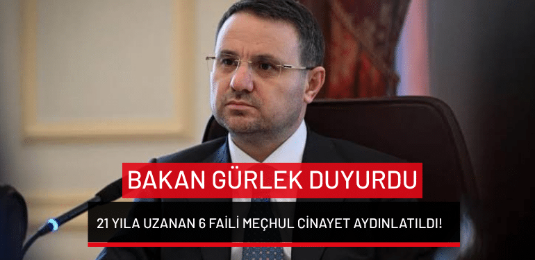 Bakan Gürlek duyurdu: 21 yıla uzanan 6 faili meçhul cinayet aydınlatıldı!