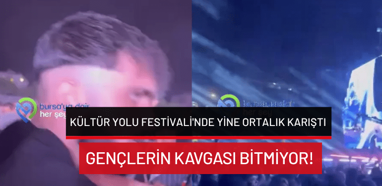 Bursa’da Kültür Yolu Festivali’nde yine ortalık karıştı: Gençlerin kavgası bitmiyor!
