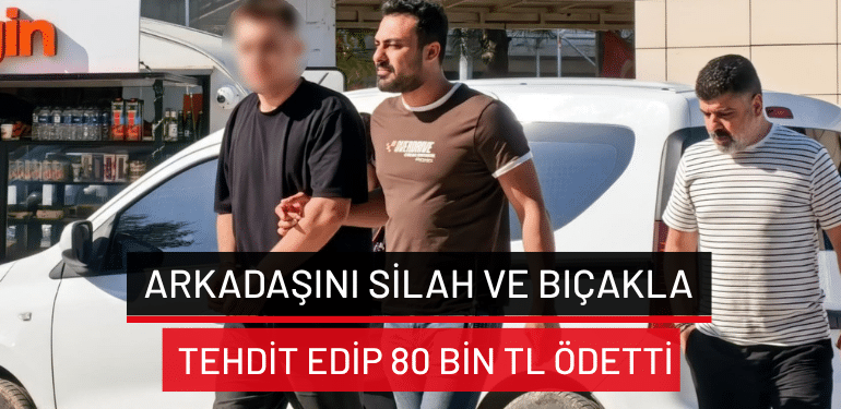 İnegöl’de arkadaşını silah ve bıçakla tehdit edip 80 bin TL ödetti