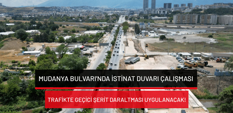 Mudanya Bulvarı’nda istinat duvarı çalışması: Trafikte geçici şerit daraltması uygulanacak!