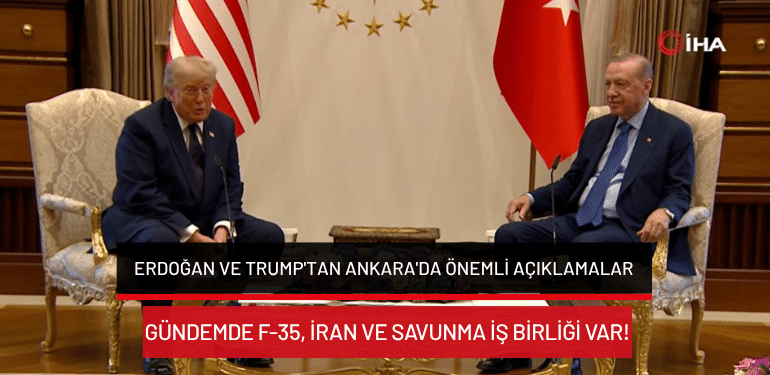 Erdoğan ve Trump’tan Ankara’da önemli açıklamalar: Gündemde F-35, İran ve savunma iş birliği var!