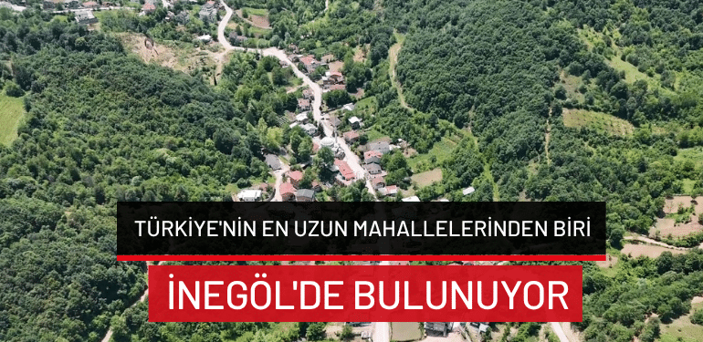 Türkiye’nin en uzun mahallelerinden biri İnegöl’de bulunuyor