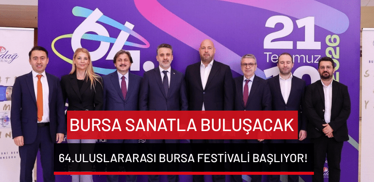 Bursa sanatla buluşacak: 64.Uluslararası Bursa Festivali başlıyor!