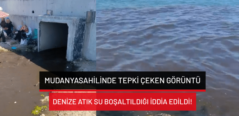 Mudanya sahilinde tepki çeken görüntü: Denize atık su boşaltıldığı iddia edildi!