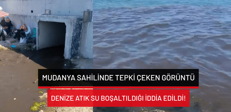 Mudanya sahilinde tepki çeken görüntü: Denize atık su boşaltıldığı iddia edildi!