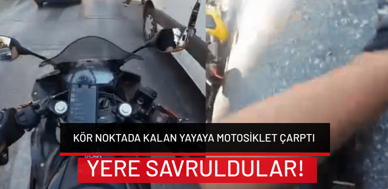 Bursa’da kör noktada kalan yayaya motosiklet çarptı: Yere savruldular!