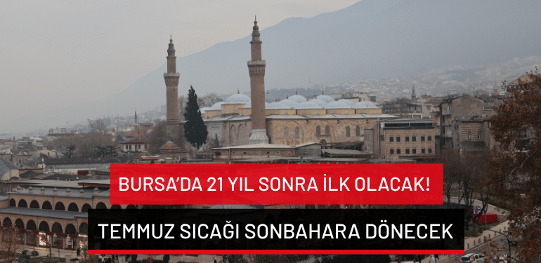 Bursa hava durumu 24 Temmuz 2026: Bugün yağmur yağacak mı? İşte 5 günlük tahmin