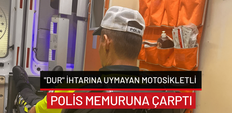 Bursa’da “dur” ihtarına uymayan motosikletli, polis memuruna çarptı: 2 yaralı!