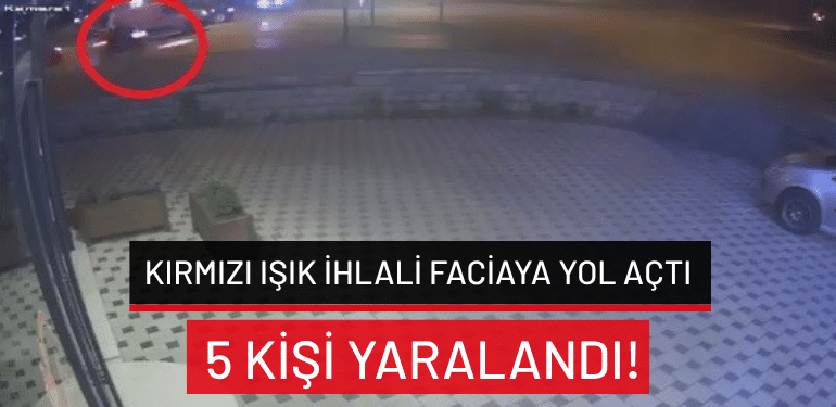 Bursa’da kırmızı ışık ihlali faciaya yol açtı: 5 kişi yaralandı!