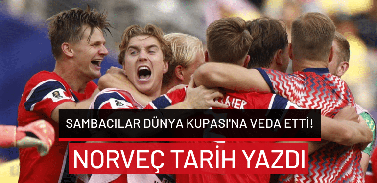 Dünya Kupası’nda Brezilya elendi! Norveç çeyrek finale yükseldi