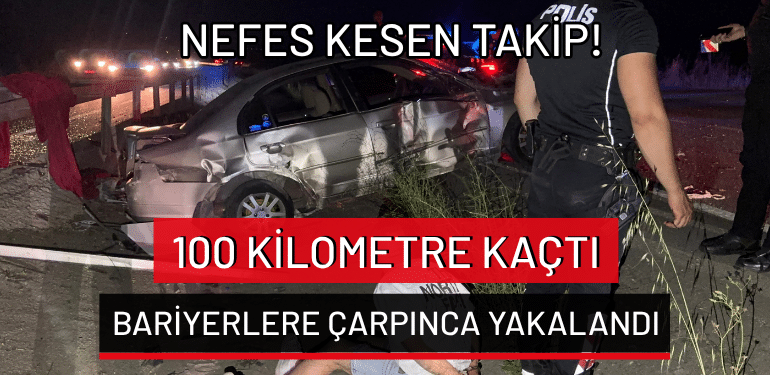 Bursa’da nefes kesen takip… 100 kilometre kaçtı, bariyerlere çarpınca yakalandı